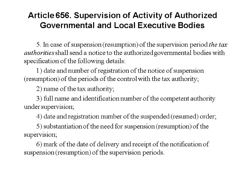 Article 656. Supervision of Activity of Authorized Governmental and Local Executive Bodies 5. In